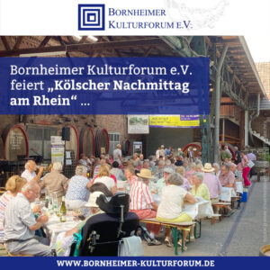 Bornheimer Kulturforum e.V. feiert „Kölscher Nachmittag am Rhein“ ...