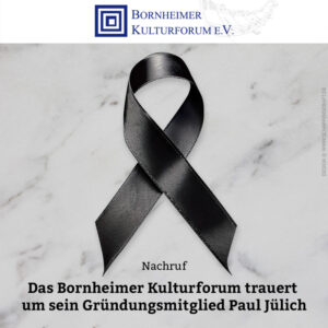 Nachruf · Das Bornheimer Kulturforum trauert um sein Gründungsmitglied Paul Jülich